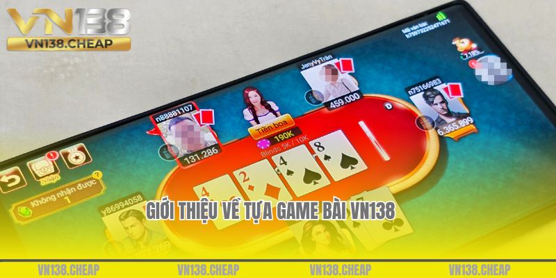 Giới thiệu về tựa game bài VN138