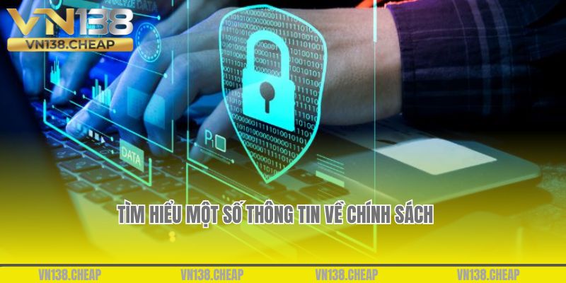 Tìm hiểu một số thông tin về chính sách điều khoản sử dụng