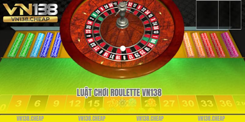 Luật chơi Roulette VN138 cơ bản dành cho tân thủ