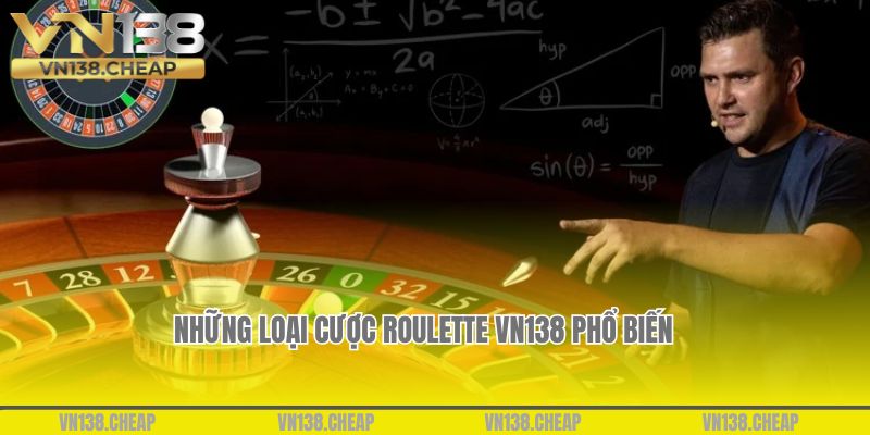 Những loại cược Roulette VN138 phổ biến hiện nay